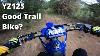 Can You Trail Ride A Yz125 2 Stroke
